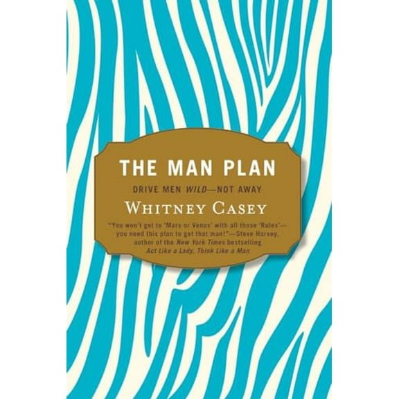 Pre-Owned The Man Plan: Drive Men Wild-- Not Away (Paperback) 0399535772 9780399535772