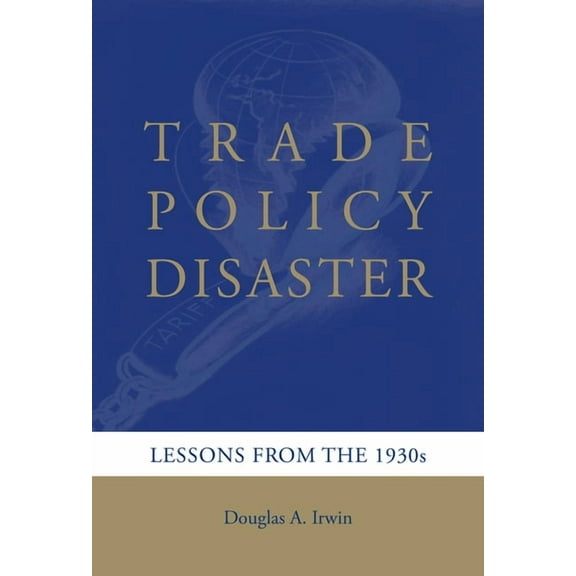 Ohlin Lectures Trade Policy Disaster: Lessons from the 1930s, (Paperback)