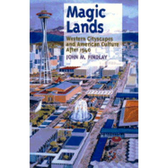 Pre-Owned Magic Lands: Western Cityscapes and American Culture After 1940 (Hardcover) by John M Findlay