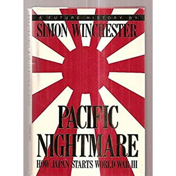 Pre-Owned Pacific Nightmare: How Japan Starts World War III : A Future History (Hardcover) 1559721367 9781559721363