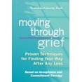 thumbnail image 2 of Moving Through Grief: Proven Techniques for Finding Your Way After Any Loss, 2 of 3