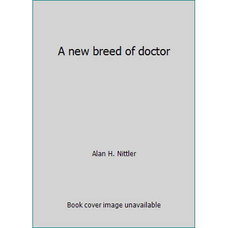 A new breed of doctor, Used [Hardcover]
