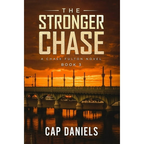 Chase Fulton Novels The Stronger Chase: A Chase Fulton Novel, Book 3, (Paperback)