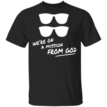 We're on a Mission From God Tee