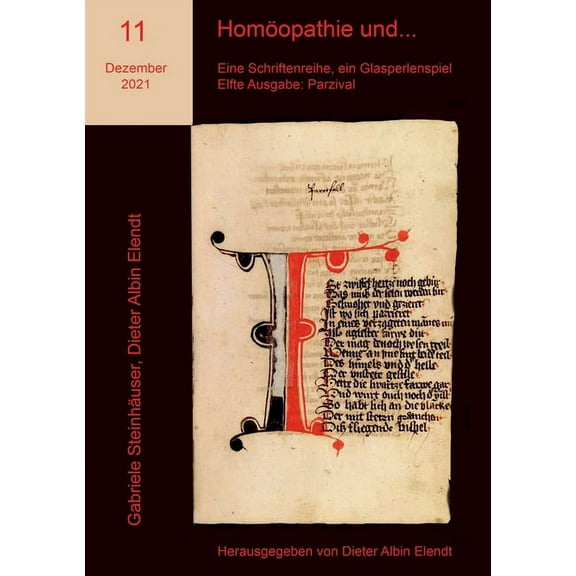 HomÃ¶opathie und... Eine Schriftenreihe, ein Glasperlenspiel: Elfte Ausgabe: Parzival, (Paperback)