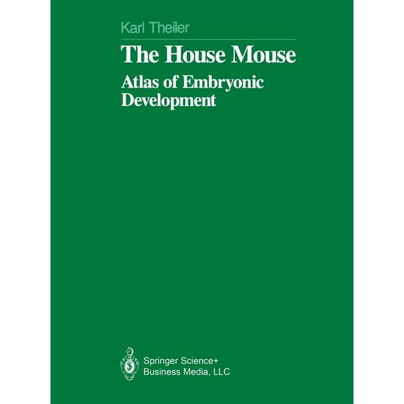 The House Mouse: Atlas of Embryonic Development, (Paperback)