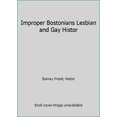 thumbnail image 1 of Pre-Owned Improper Bostonians Lesbian and Gay Histor (Paperback) 0965076695 9780965076692, 1 of 1