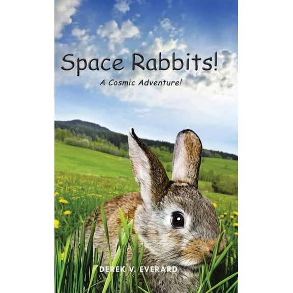 Space Rabbits!: A Cosmic Adventure! (Hardcover)