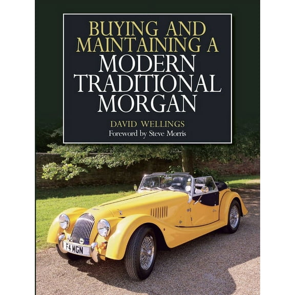 Buying and Maintaining a Modern Traditional Morgan (Paperback)