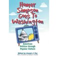 thumbnail image 1 of Homer Simpson Goes to Washington: American Politics Through Popular Culture, 1 of 2