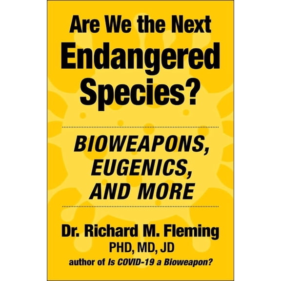 Are We the Next Endangered Species?: Bioweapons, Eugenics, and More, (Hardcover)