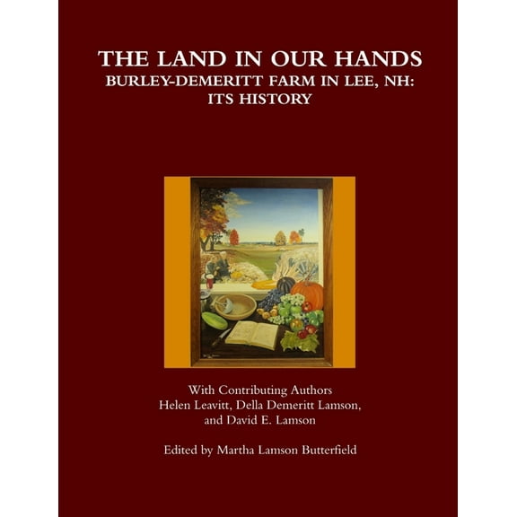 The Land in Our Hands - Burley-Demeritt Farm in Lee, NH (Paperback)
