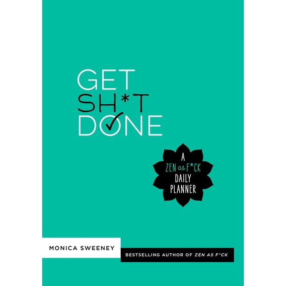 Zen as F*ck Journals Get Sh*t Done: A Zen as F*ck Daily Planner, (Paperback)