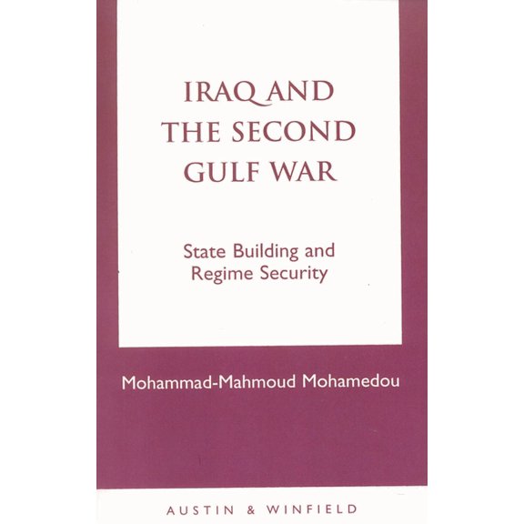Iraq and the Second Gulf War: State Building and Regime Security, (Paperback)