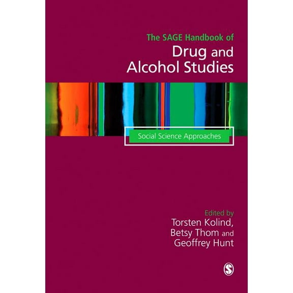 The SAGE Handbook of Drug & Alcohol Studies: Social Science Approaches, (Hardcover)