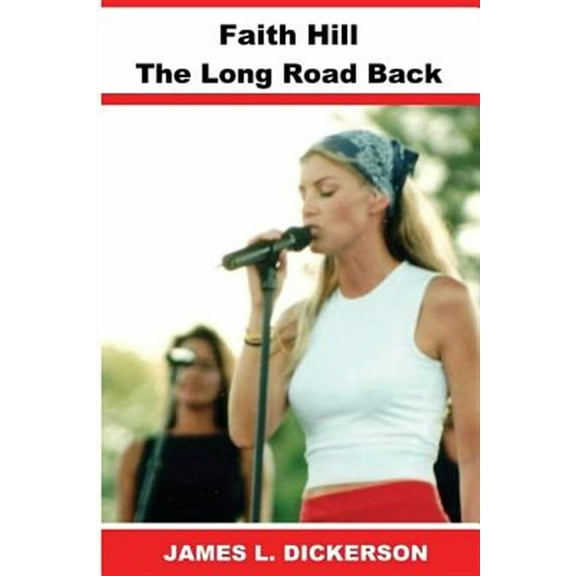 Faith Hill: The Long Road Back (Paperback)