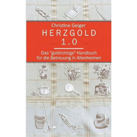 Herzgold 1.0: Geschichtenbuch mit AktivierungsvorschlÃ¤gen, (Paperback)