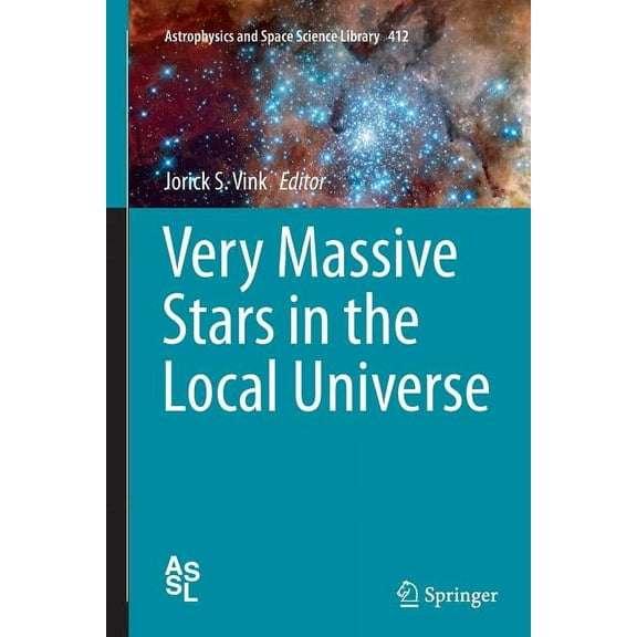 Astrophysics and Space Science Library Very Massive Stars in the Local Universe, Book 412, (Paperback)