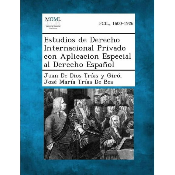 Estudios de Derecho Internacional Privado Con Aplicacion Especial Al Derecho Espanol (Paperback)