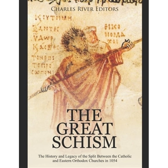 Pre-Owned The Great Schism: The History and Legacy of the Split Between the Catholic and Eastern Orthodox Churches in 1054