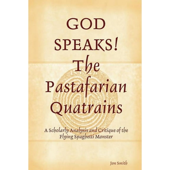 GOD SPEAKS The Pastafarian Quatrains (Paperback)
