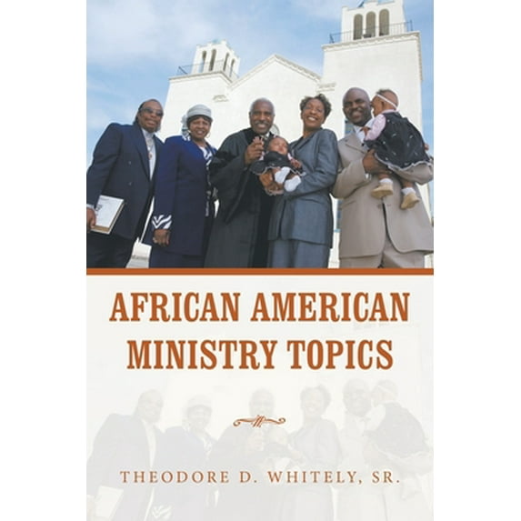 Pre-Owned African American Ministry Topics (Paperback) 1728329000 9781728329000