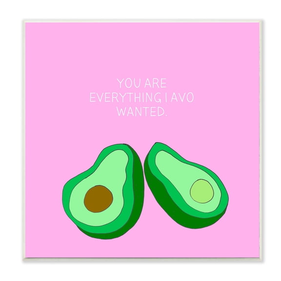 Stupell Industries Everything I Avo Wanted Avocado Food Pun Wall Plaque by Natalie Sizemore