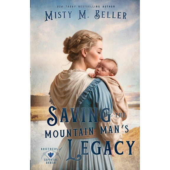 Brothers of Sapphire Ranch Saving the Mountain Man's Legacy, Book 8, (Paperback)