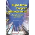 thumbnail image 2 of Pre-Owned Right-Brain Project Management: A Complementary Approach (Paperback) 1567262066 9781567262063, 2 of 2