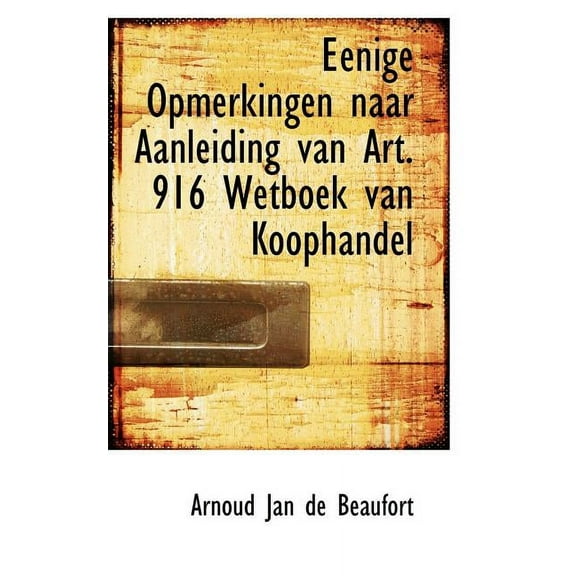 Eenige Opmerkingen Naar Aanleiding Van Art. 916 Wetboek Van Koophandel (Paperback)