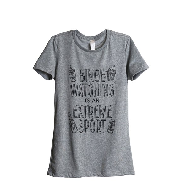 Binge Watching Is An Extreme Sport Women's Fashion Relaxed T-Shirt Tee Heather Gray 2X-Large