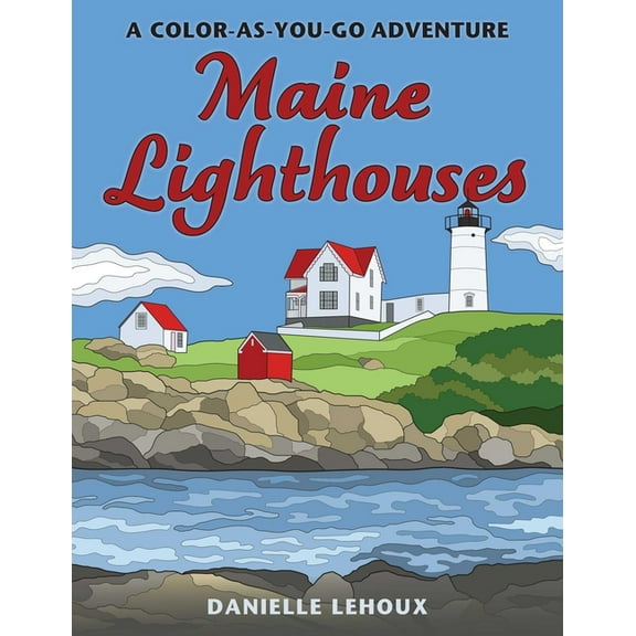 Maine Lighthouses: A Color-As-You-Go Adventure, (Paperback)