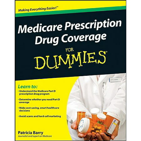 Medicare Prescription Drug Coverage for Dummies (Best Medicare Drug Plan For Me)