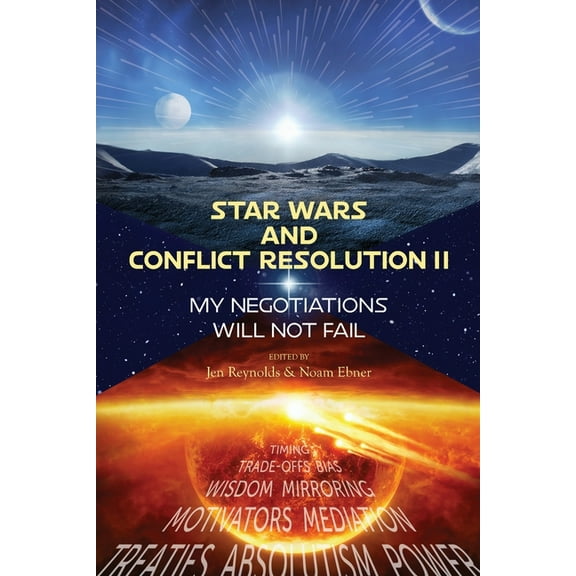 Star Wars and Conflict Resolution II: My Negotiations Will Not Fail, (Paperback)