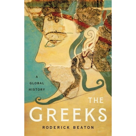 The Greeks: A Global History, (Hardcover)