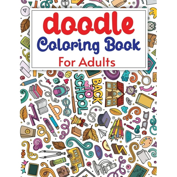 Download Doodle Coloring Books For Adults Doodle Coloring Book Adults Beginner Friendly Relaxing Creative Art Activities Paperback Walmart Com Walmart Com