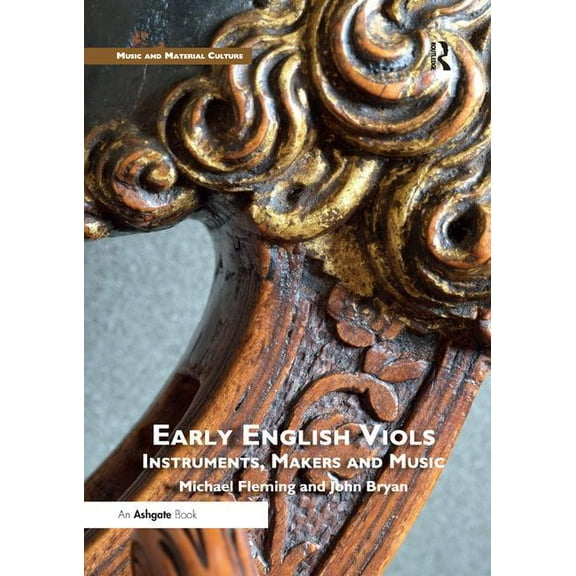 Music and Material Culture Early English Viols: Instruments, Makers and Music, (Paperback)