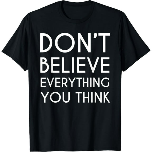 Exquisite and comfortable-Dont Believe Everything You Think Psychoanalysis Psychology T-Shirt