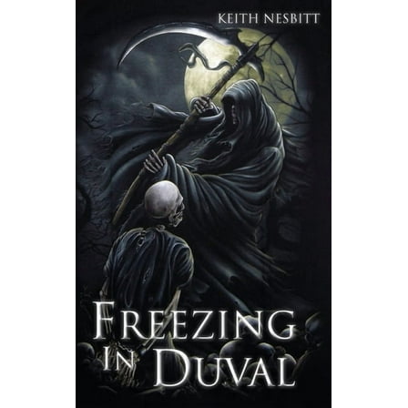 Freezing in Duval: The Trilogy, (Hardcover)