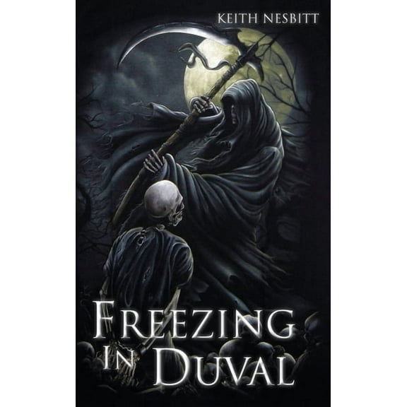 Freezing in Duval: The Trilogy, (Hardcover)