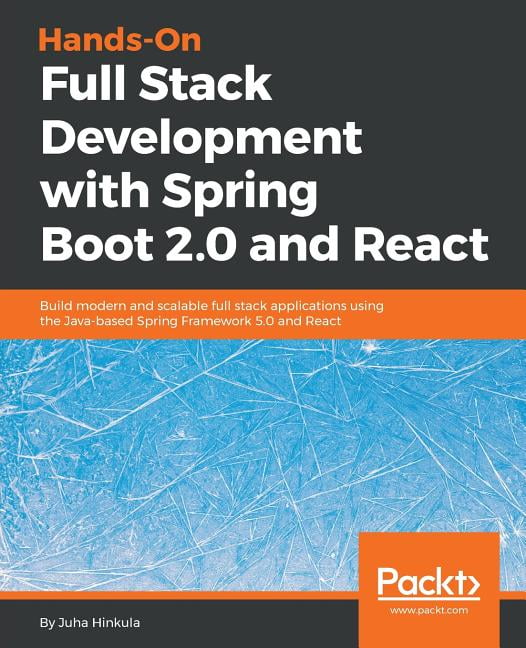 Hands-On Full Stack Development With Spring Boot 2.0 And React : Build ...