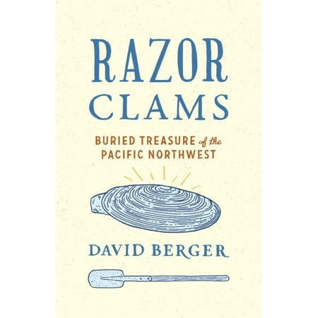 Razor Clams : Buried Treasure of the Pacific (Best Place To Find Buried Treasure)