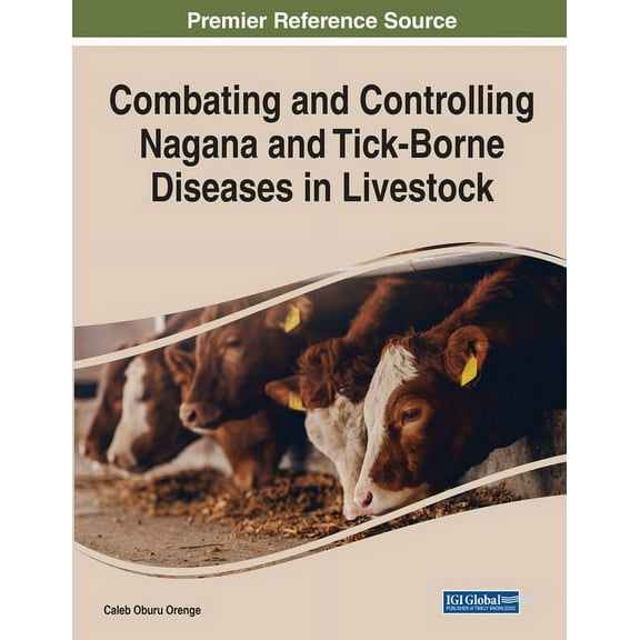 Combating and Controlling Nagana and Tick-Borne Diseases in Livestock, (Paperback)
