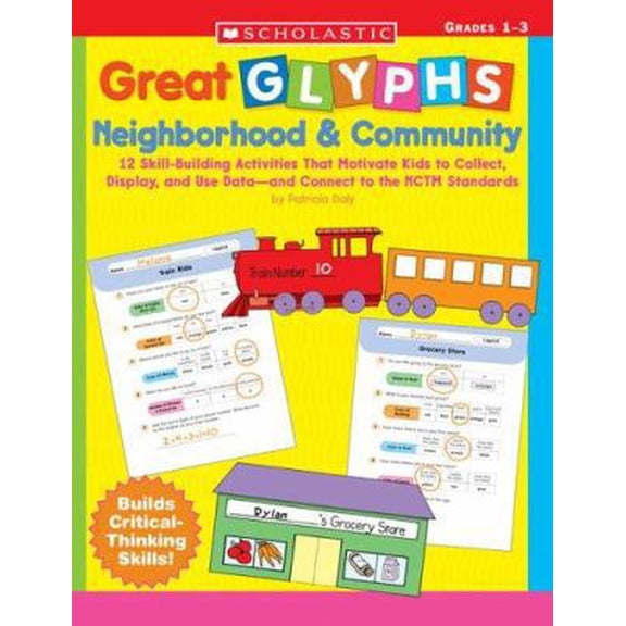 Pre-Owned Great Glyphs: Neighborhood & Community: 12 Skill-Building Activities That Motivate Kids to Collect, Display, and Use Data and Connect to the NCTM Sta... (Paperback) 0439424208 9780439424202