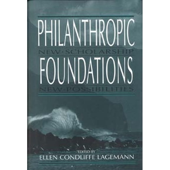 Pre-Owned Philanthropic Foundations: New Scholarship, New Possibilities (Hardcover) 0253335000 9780253335005