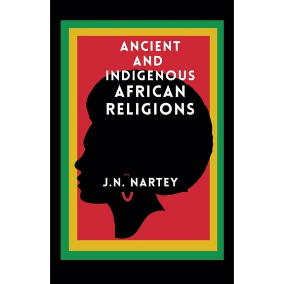 Ancient And Indigenous African Religions, (Paperback)