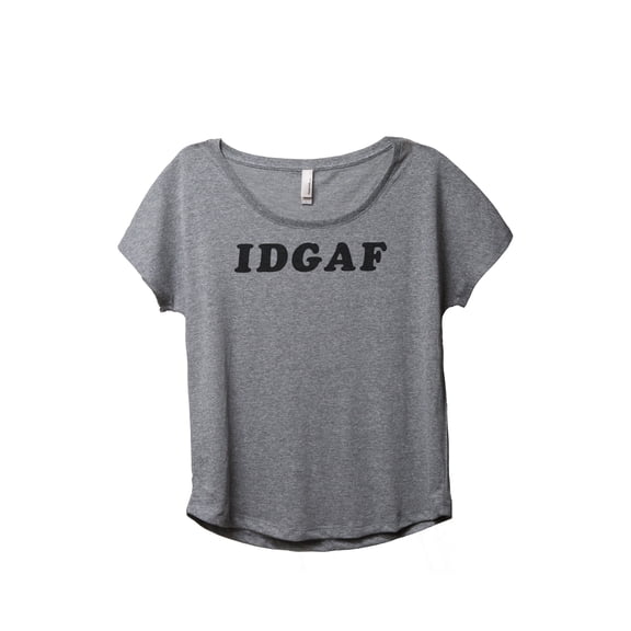 IDGAF I Don't Give A F*CK Women's Fashion Slouchy Dolman T-Shirt Tee Heather Grey Small