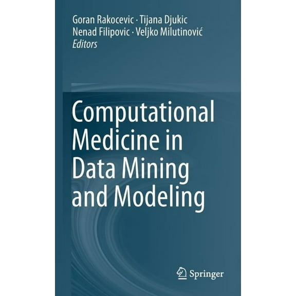 Computational Medicine in Data Mining and Modeling, (Hardcover)