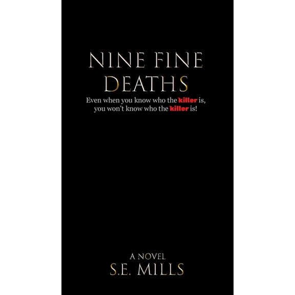 Nine Fine Deaths: Even when you know who the killer is, you won't know who the killer is., (Hardcover)