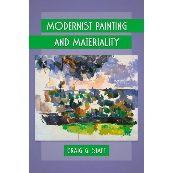 Modernist Painting and Materiality, (Paperback)